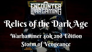 Warhammer 40,000 - Storm of Vengeance Supplement - Relics of the Dark Age Ep. 29