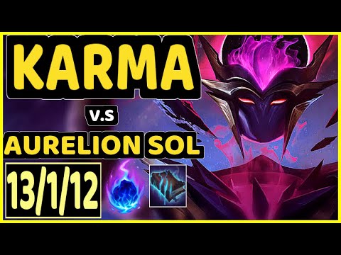NANO (KARMA) vs AURELION SOL - 13/1/12 KDA MID GAMEPLAY - BR Ranked GRANDMASTER