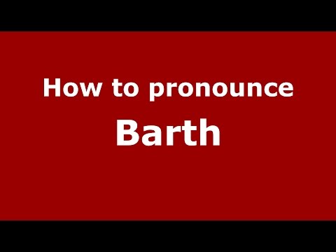 How to pronounce Barth (Germany/German) - PronounceNames.com