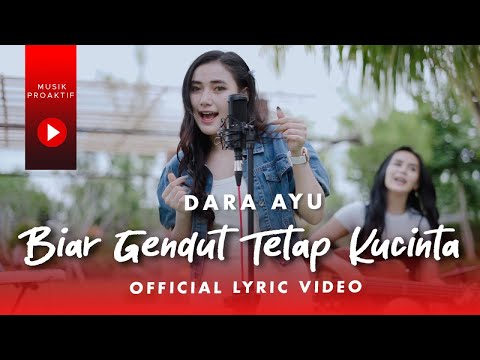 Dara Ayu - Biar Gendut Tetap Kucinta (Official Lyric Video)