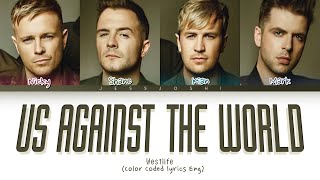 Westlife - Us Against The World (Color Coded Lyrics)