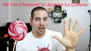 Top 5 Favorite Features of Android 5.0 Lollipop