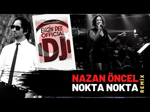 Nazan Öncel ft. Dj Engin Dee - Nokta Nokta / Remix