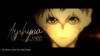 Tokyo Ghoul Re Opening &quot;Asphyxia&quot; Acoustic ft Cabi