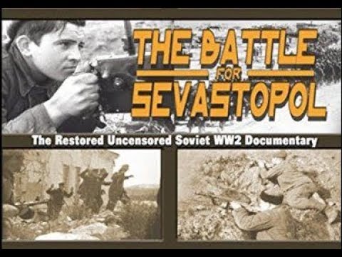 The Battle for Sevastopol (1944 Soviet Documentary) [Eng sub]