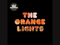 The Orange Lights - Let The Love Back In Again ...