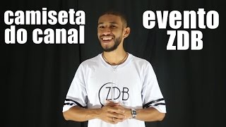 Informativo #4 - Camiseta do canal e evento ZDB!