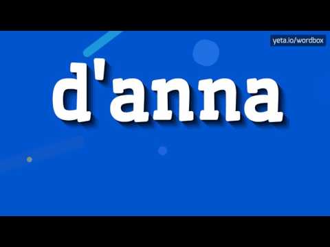 D'ANNA - HOW TO PRONOUNCE IT!?