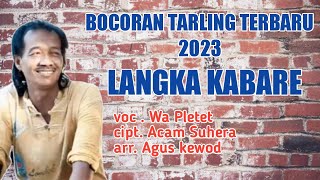 Download lagu BOCORAN TARLING CIREBONAN TERBARU 2023 LANGKA KABA... mp3