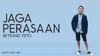 Download lagu Betrand Peto - Jaga Perasaan (Lirik) mp3