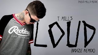 T. Mills - Loud (Noize Remix) [Vip]