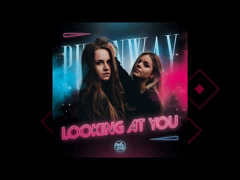 Pull N Way - LOOKING AT YOU (Official Audio) [Dance-Pop]