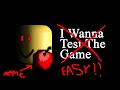 I Wanna Test The Game NO CHECKPOINT SPEEDRUN V1222