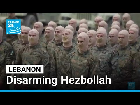 Lebanon works to disarm Hezbollah