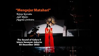 Download lagu 'MENGEJAR MATAHARI' KEISYA LEVRONKA - ANDI RIANTO - MAGENTA ORCHESTRA - THE SOUND OF COLORS II mp3