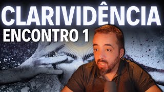 Estudos de CLARIVIDÊNCIA - Encontro 1