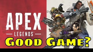 Apex Legends:  Good Game or Free to Play Garbage?