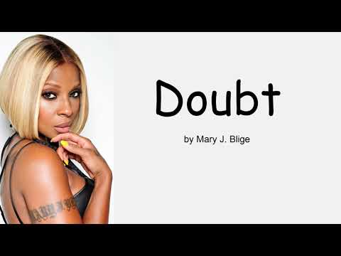 Doubt by Mary J. Blige (Lyrics)