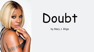 Doubt by Mary J. Blige (Lyrics)