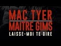 Mac Tyer feat Maitre Gims x Laisse Moi Te dire ...