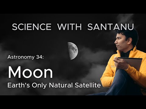 Astronomy #34 MOON: Earth's Only Natural Satellite #sciencewithsantanu #moon
