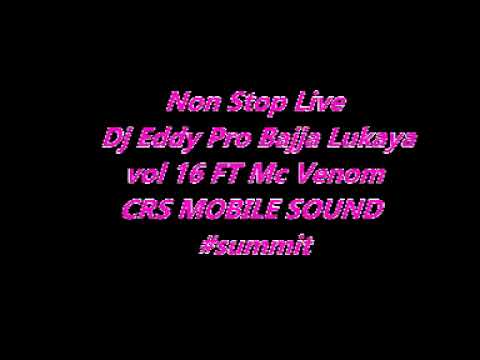 Non Stop Live Dj Eddy Pro Bajja Lukaya vol 16 FT Mc Venom CRS MOBILE SOUND #summit