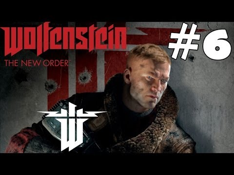 Wolfenstein The New Order Walkthrough Part 6 Gameplay Let's Play Playthrough 1080p HD
