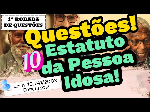 Questões e Dicas - Estatuto da Pessoa Idosa - Lei 10.741/2003 | 2023 | 1ª Rodada de Questões