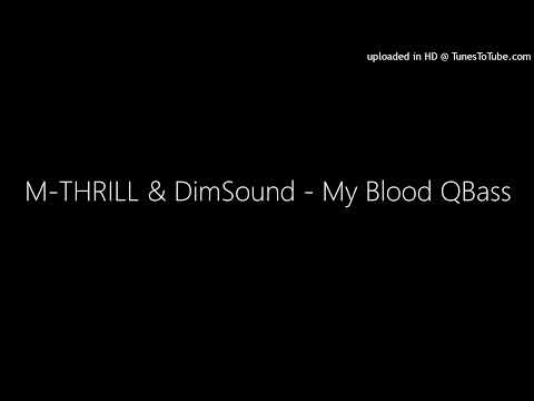 M-THRILL & DimSound - My Blood QBass (Demo-Cut) (Experimental Metall Shade)