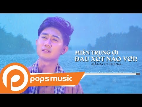 MIỀN TRUNG ƠI ĐAU XÓT NÀO VƠI