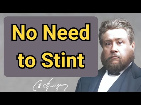 No Need to Stint | Charles Spurgeon | Devotional | Faith Checkbook