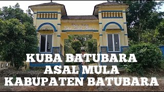 Download lagu KUBA BATUBARA, ASAL MUASAL KABUPATEN BATUBARA mp3