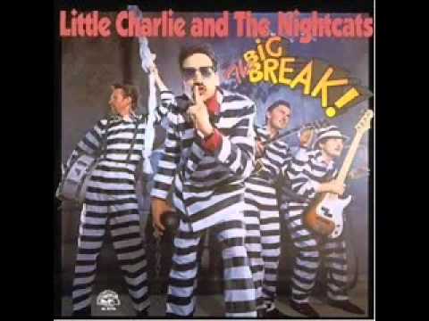 Little Charlie and The Nightcats    The Big Breaks