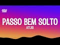 PASSO BEM SOLTO ATLXS Slowed Lyrics