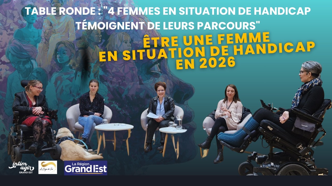 Table ronde : "4 femmes en situation de handicap témoignent de leurs parcours"