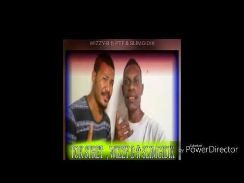 Wizzy B ft PTF & Slim Gidix - Tok  Stret Remixed (2019 PNG Latest Song)