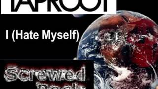 Taproot - I (Hate Myself)