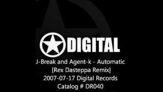 J Break and Agent K -  Automatic [Rex Dasteppa Remix DR040