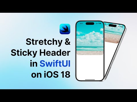 Stretchy & Sticky Header in SwiftUI on iOS 18 | SwiftUI