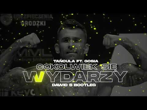 Tańcula ft. Gosia - Cokolwiek Się Wydarzy (Dawid S Bootleg)