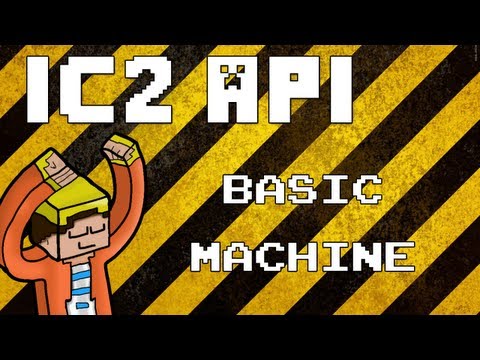 -=[ IC2 API Tutorial ]=- Basic Machine