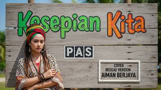 Download lagu KESEPIAN KITA - Pas Band | Cover Reggae Version mp3 Download lagu KESEPIAN KITA - Pas Band | Cover Reggae Version mp3