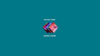 Way Out West - Sunday Maybe EP (Continuous Mix)
