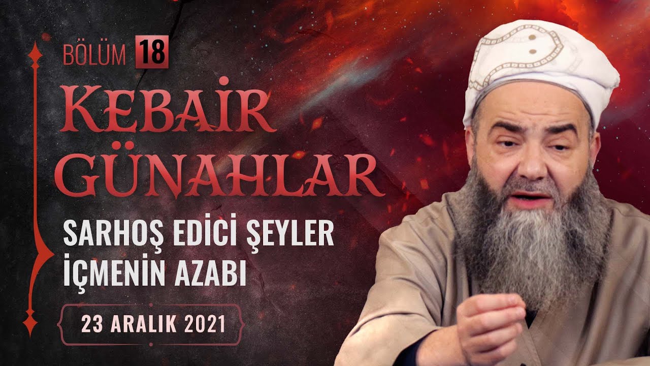 Kebâir Günahlar 18. Bölüm (Üçüncü En Büyük Günah: Sarhoş Edici Şeyler İçmenin Azabı 6)