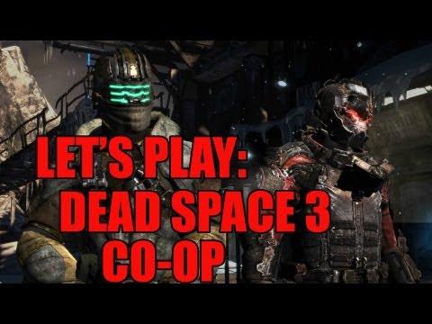 Let's Play: Co-op Dead Space 3 Demo - New Gameplay - Outside Xbox
