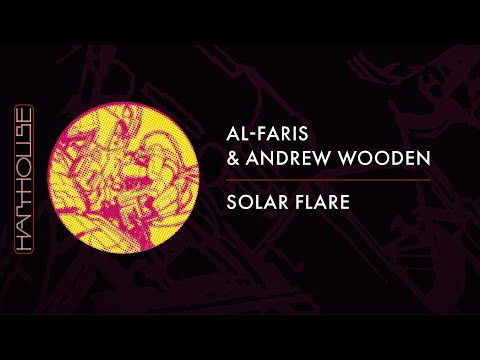 Al Faris & Andrew Wooden - Solar Flare (Edit) (Harthouse)