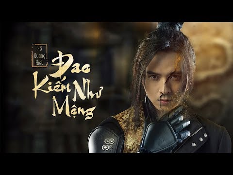 Đao kiếm như mộng - Hồ Quang Hiếu