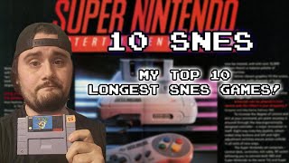 My Top 10 Longest SNES Games!
