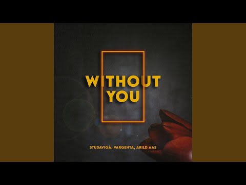WITHOUT YOU
