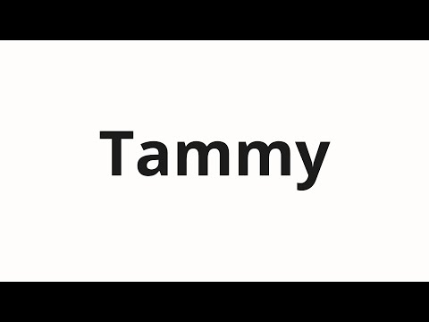 How to pronounce Tammy